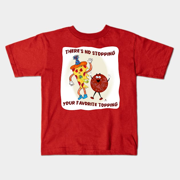 No Stopping that Topping Pizza Toon Kids T-Shirt by Tshirtfort